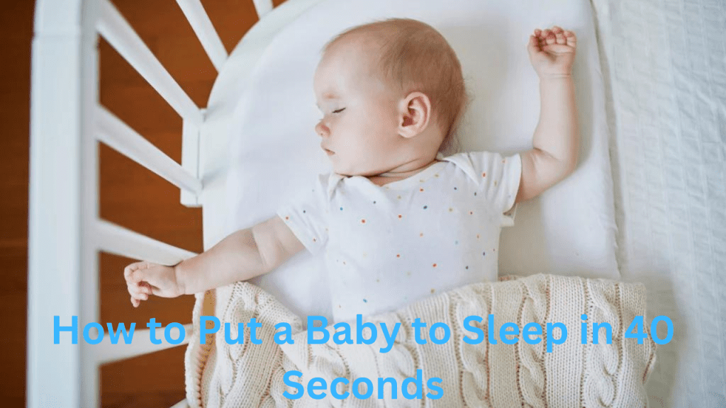 How to Put a Baby to Sleep in 40 Seconds