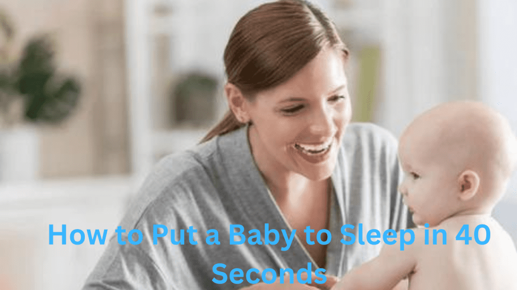 How to Put a Baby to Sleep in 40 Seconds